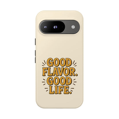 Good Flavor. Good Life. - Tough Phone Case