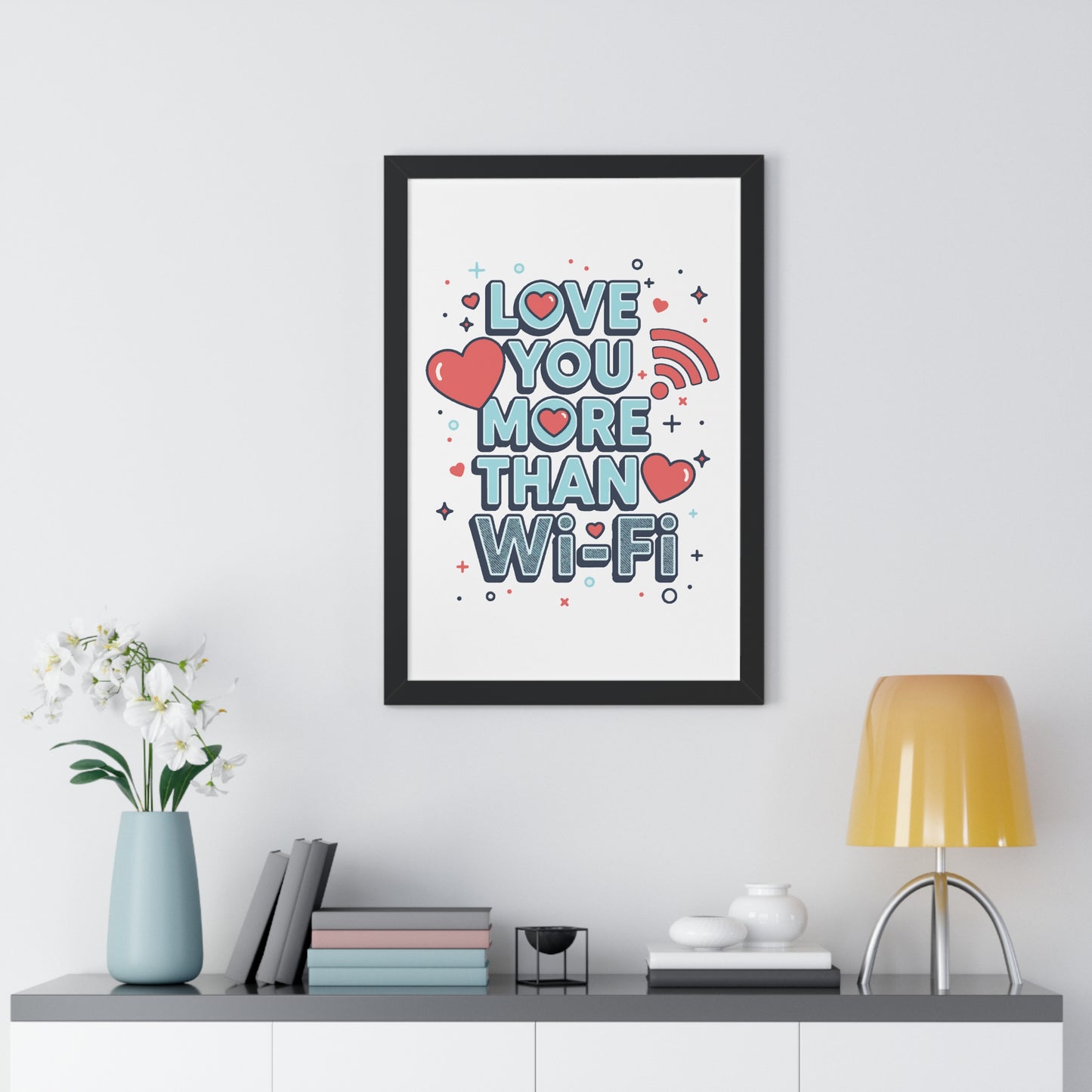 Love You More Than Wi-Fi - Framed Poster