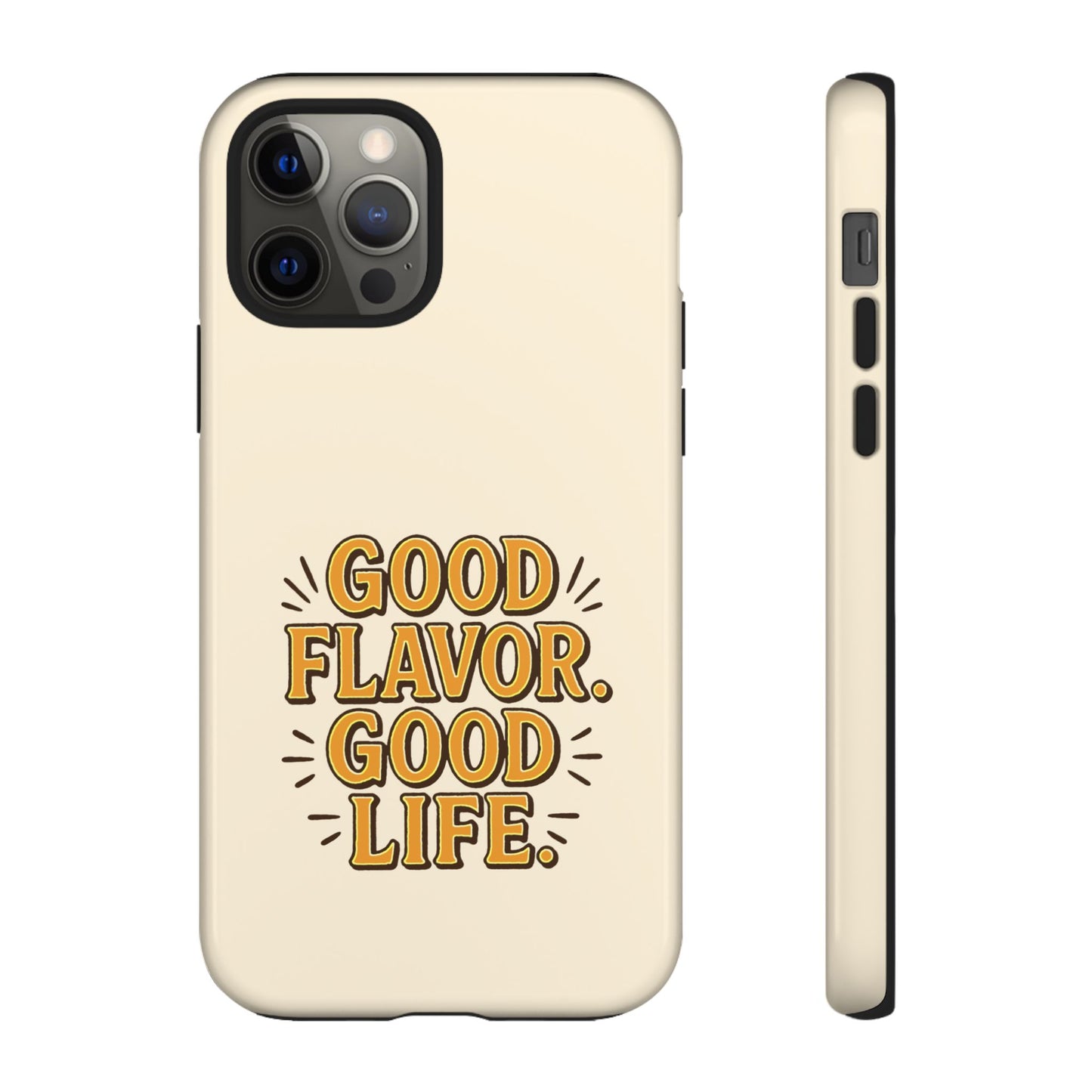 Good Flavor. Good Life. - Tough Phone Case