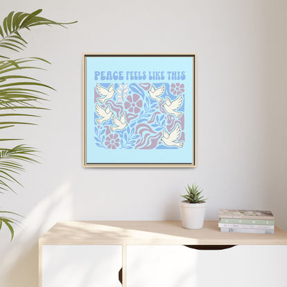 Peace Feels Like This - Framed Canvas