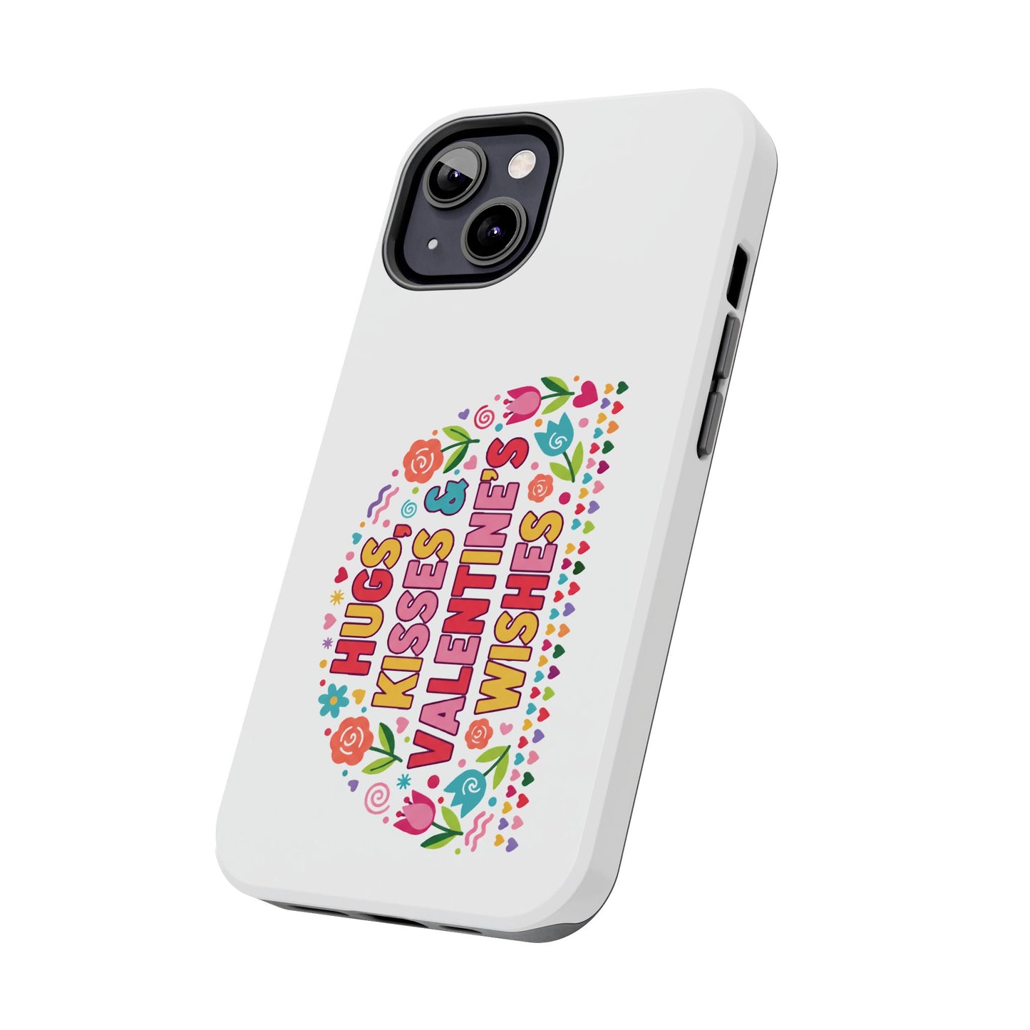 Hugs, Kisses & Valentine’s Wishes - Phone Case