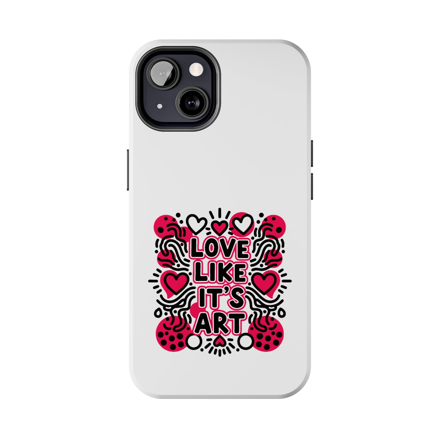 Love Like It's Art - Phone Case