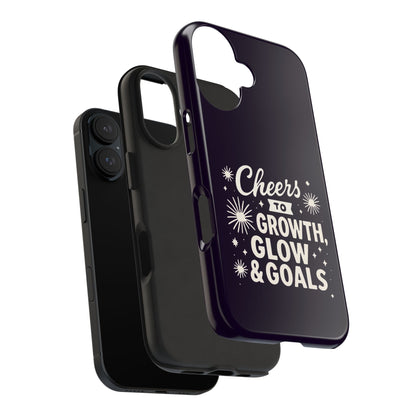 Cheers to Growth, Glow & Goals - Phone Case