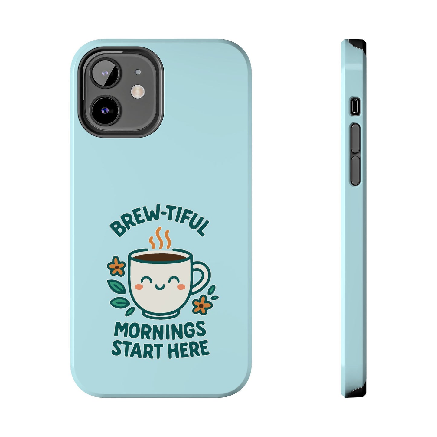 Brew-tiful Mornings Start Here - Phone Case