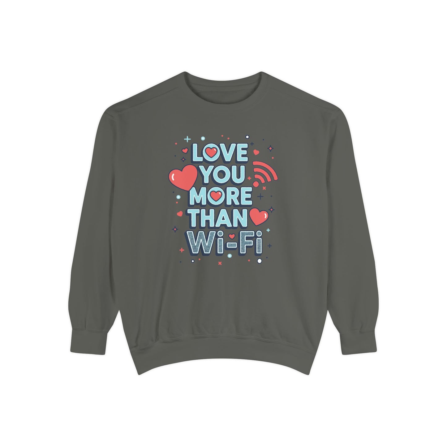 Love You More Than Wi‑Fi - Sweatshirt
