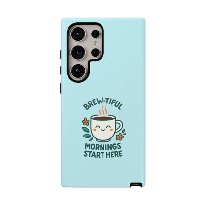 Brew-tiful Mornings Tough Phone Case, Cute Coffee Cases, Gift for Coffee Lovers, Bright & Cheerful Phone Accessories