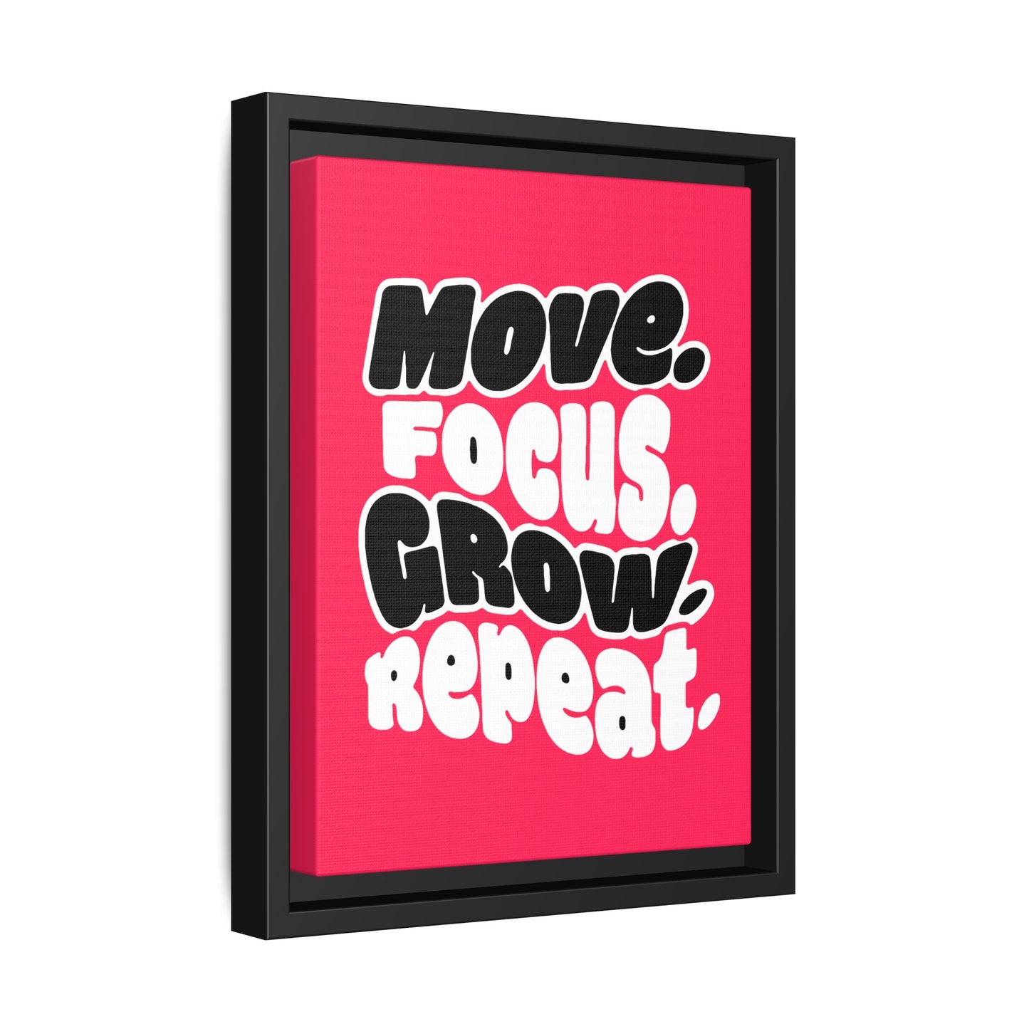 Move. Focus. Grow. Repeat. - Framed Canvas