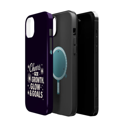 Cheers to Growth, Glow & Goals - Magnetic Phone Case