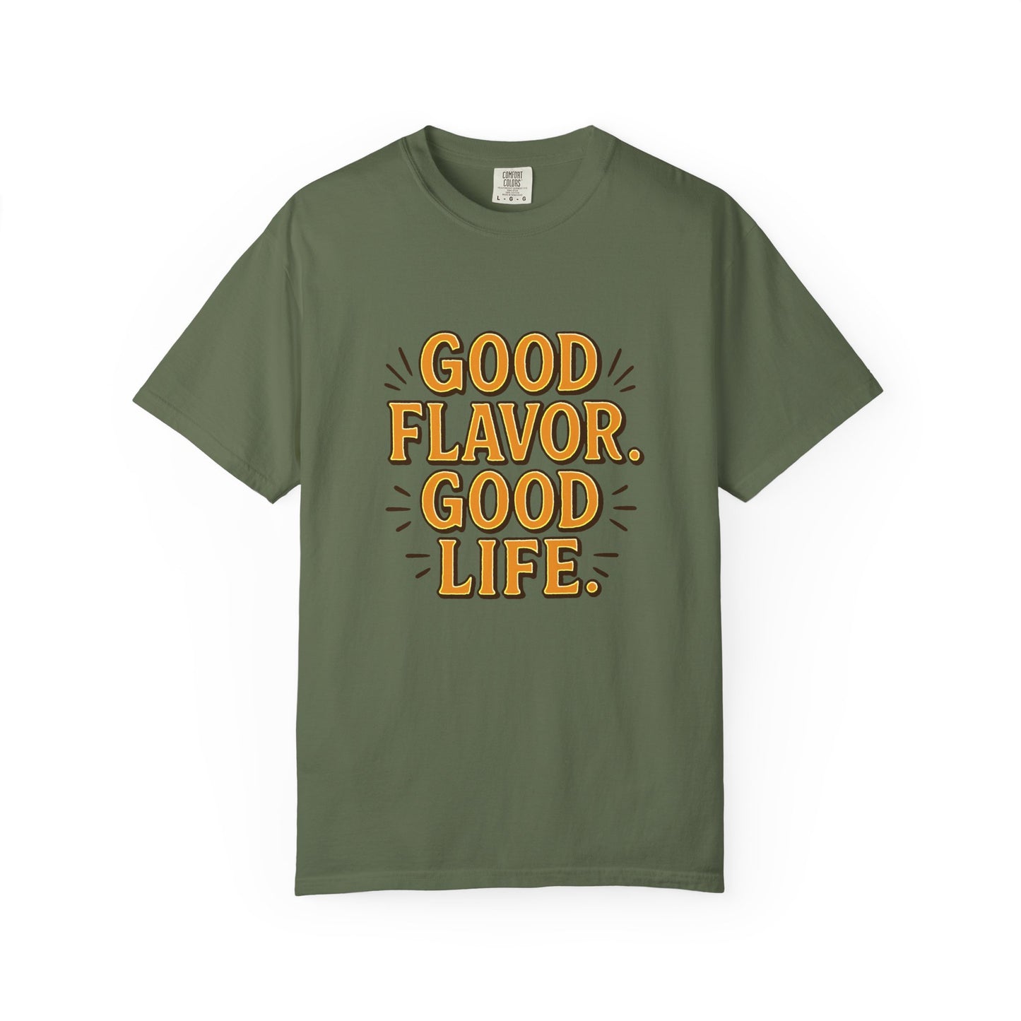 Good Flavor. Good Life. - T-Shirt