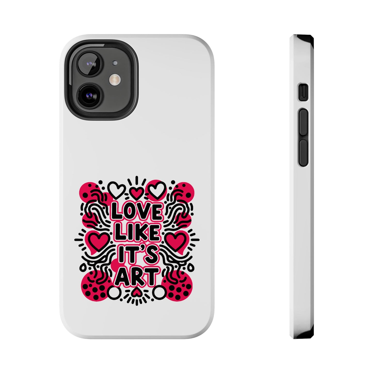 Love Like It's Art - Phone Case