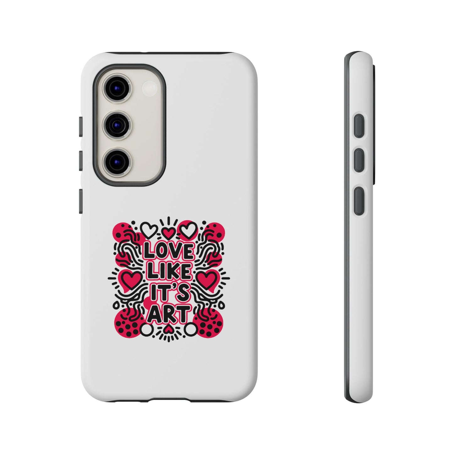 Love Like It's Art - Tough Phone Case