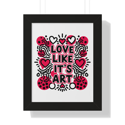 Love Like It's Art - Framed Poster