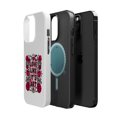 Love Like It's Art - Magnetic Phone Case