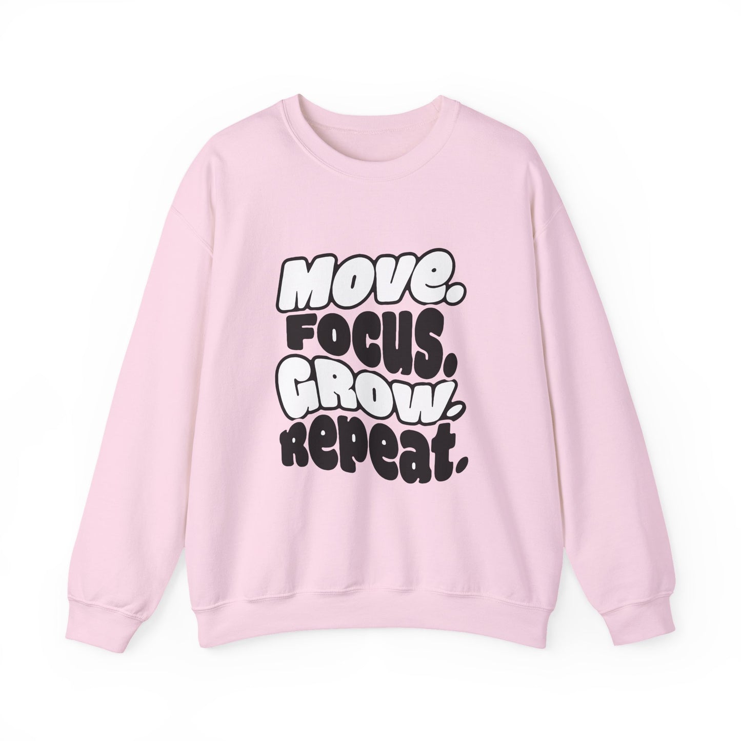 Move. Focus. Grow. Repeat. - Sweatshirt