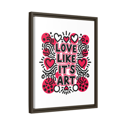 Love Like It's Art - Framed Canvas