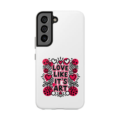 Love Like It's Art - Phone Case