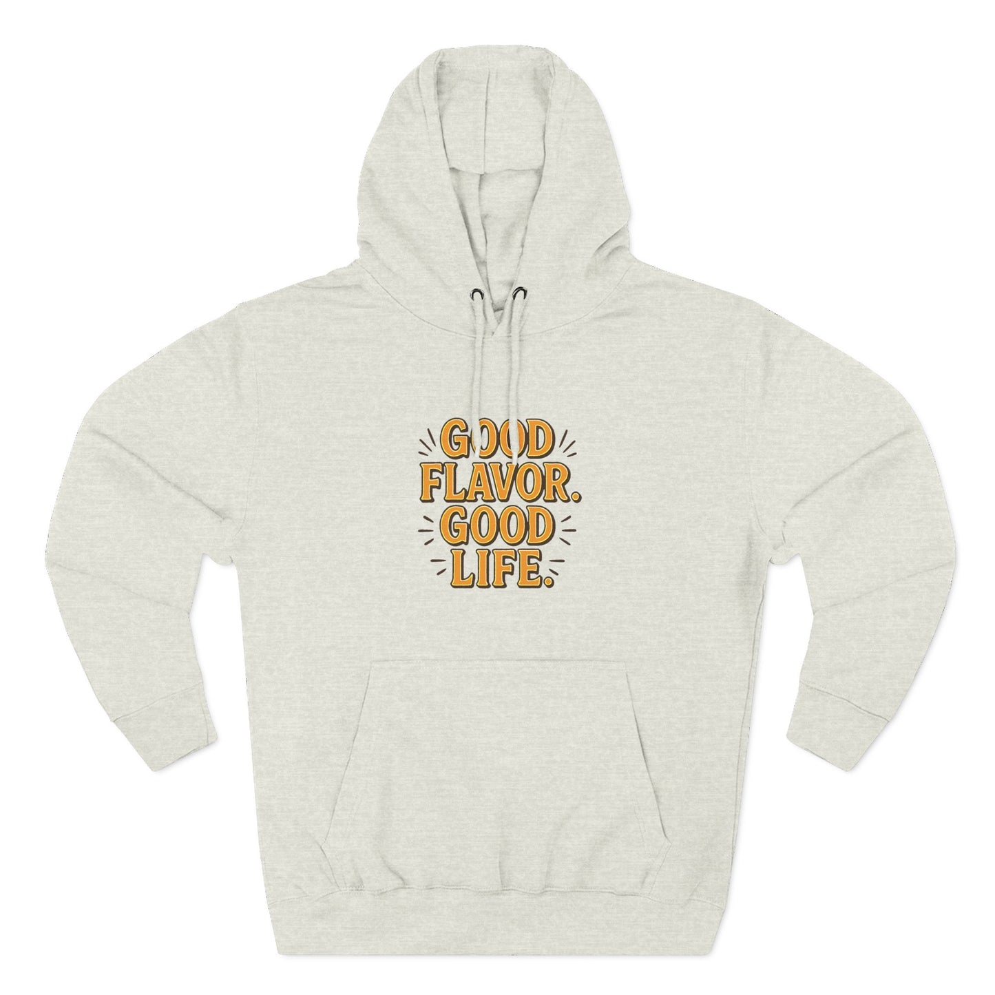 Good Flavor. Good Life. - Hoodie