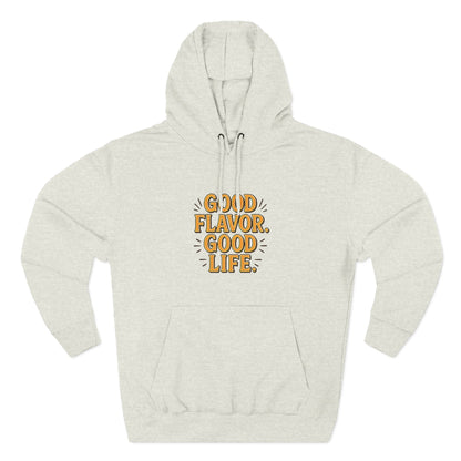 Good Flavor. Good Life. - Hoodie