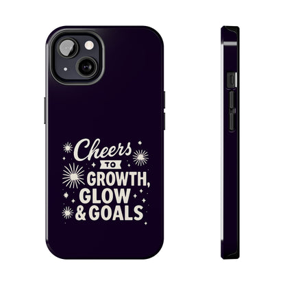 Cheers to Growth, Glow & Goals - Phone Case