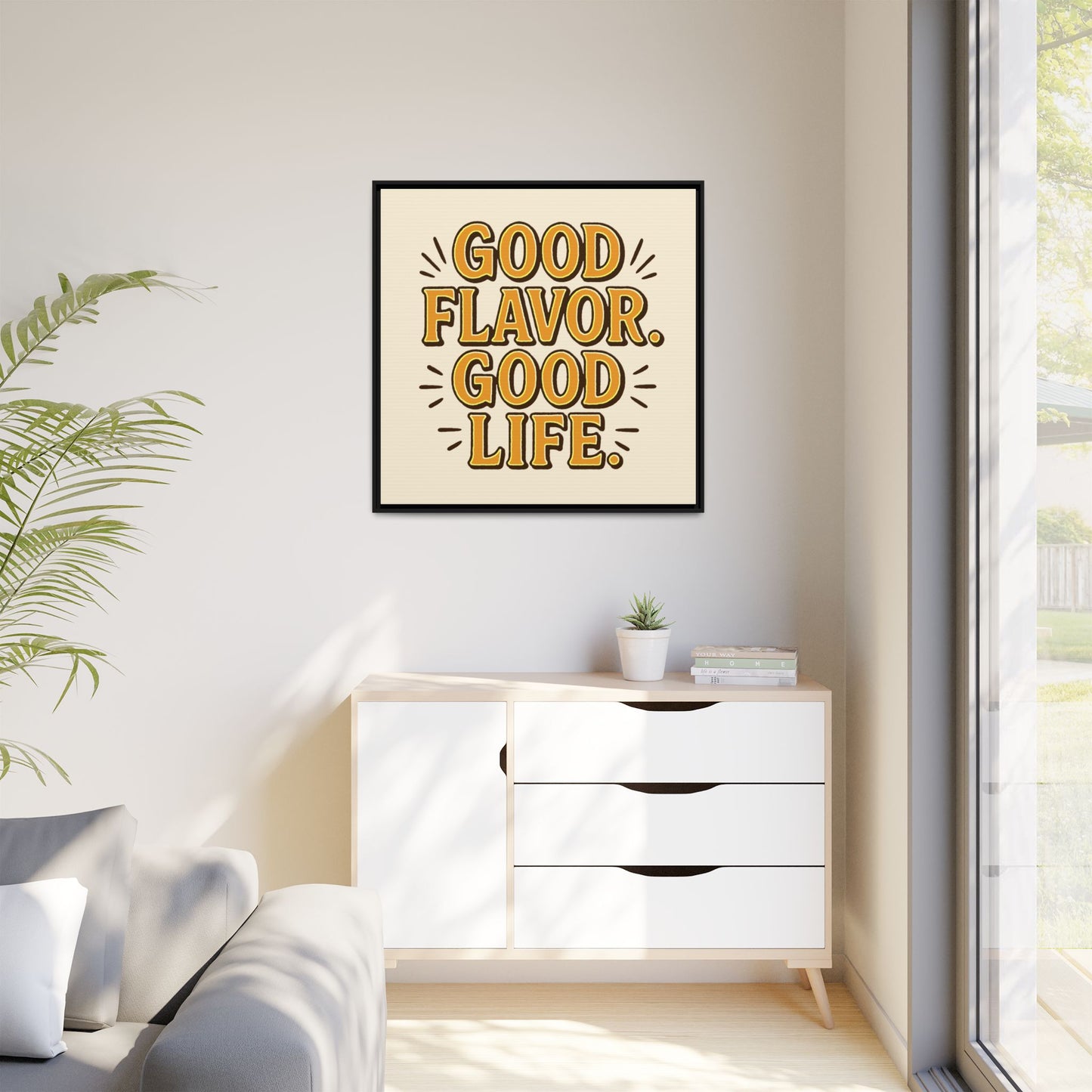 Good Flavor. Good Life. - Framed Canvas