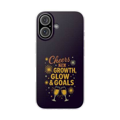 Cheers to Growth, Glow & Goals - Flexi Phone Case