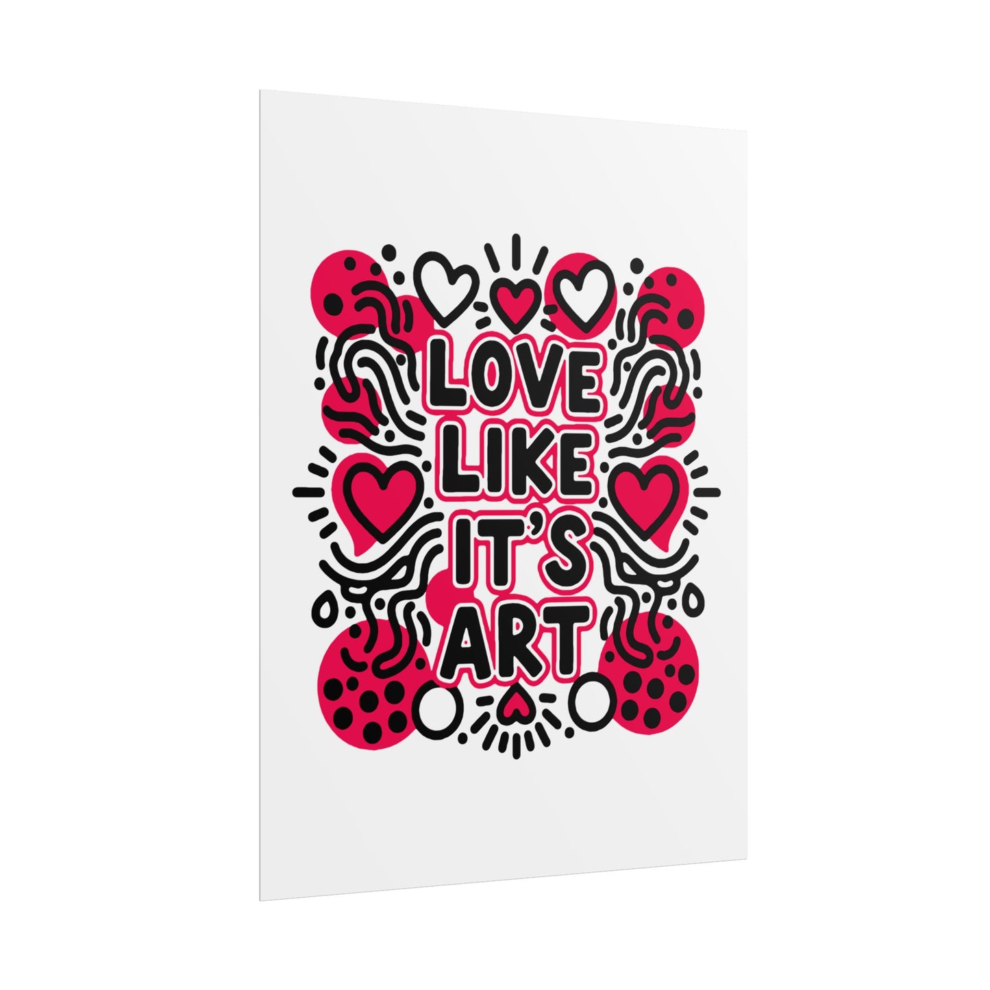 Love Like It's Art - Rolled Poster