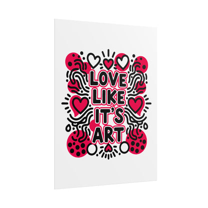 Love Like It's Art - Rolled Poster