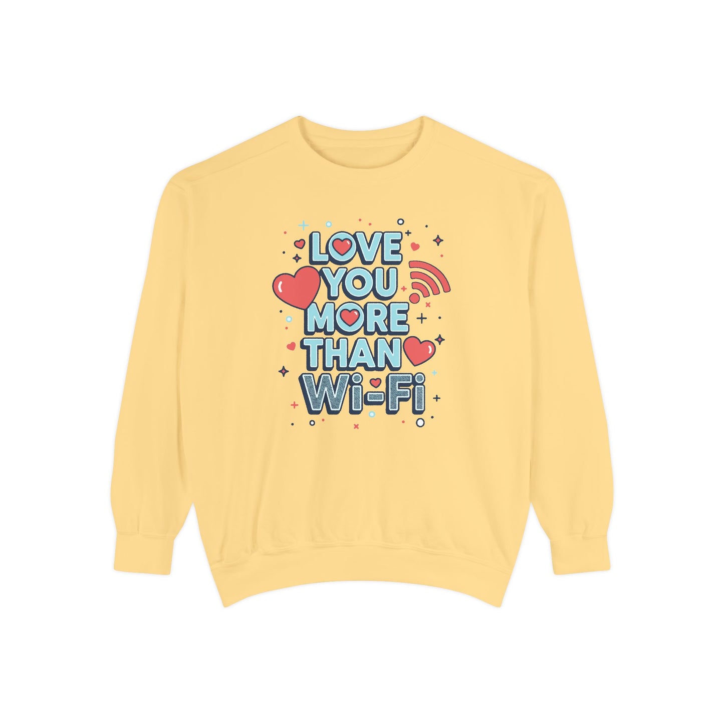 Love You More Than Wi‑Fi - Sweatshirt
