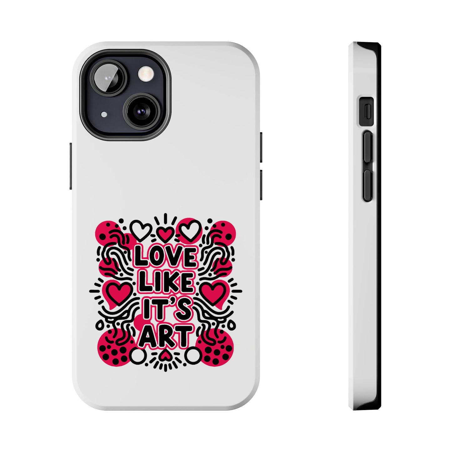 Love Like It's Art - Phone Case