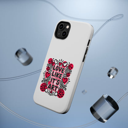 Love Like It's Art - Magnetic Phone Case