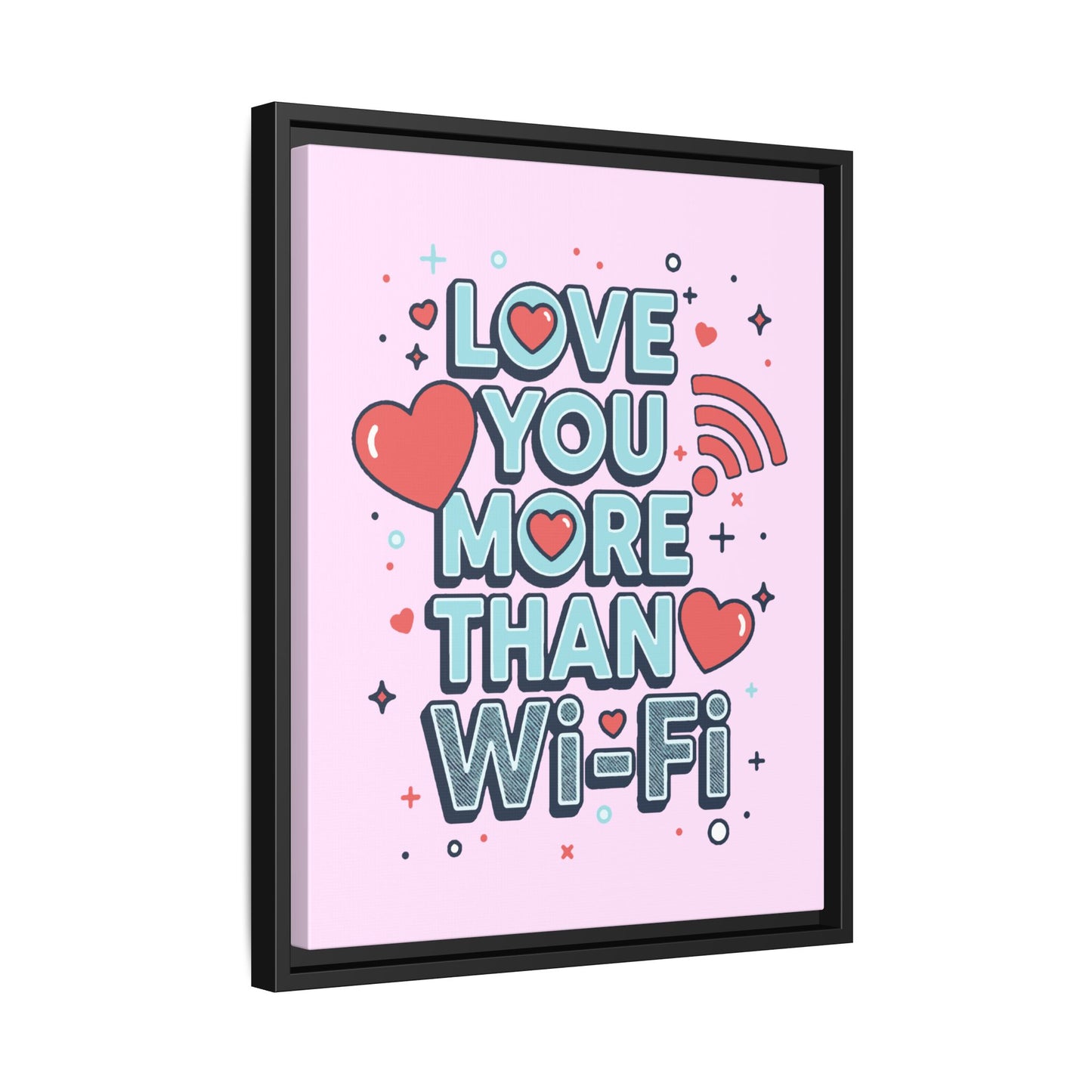 Love You More Than Wi‑Fi - Framed Canvas