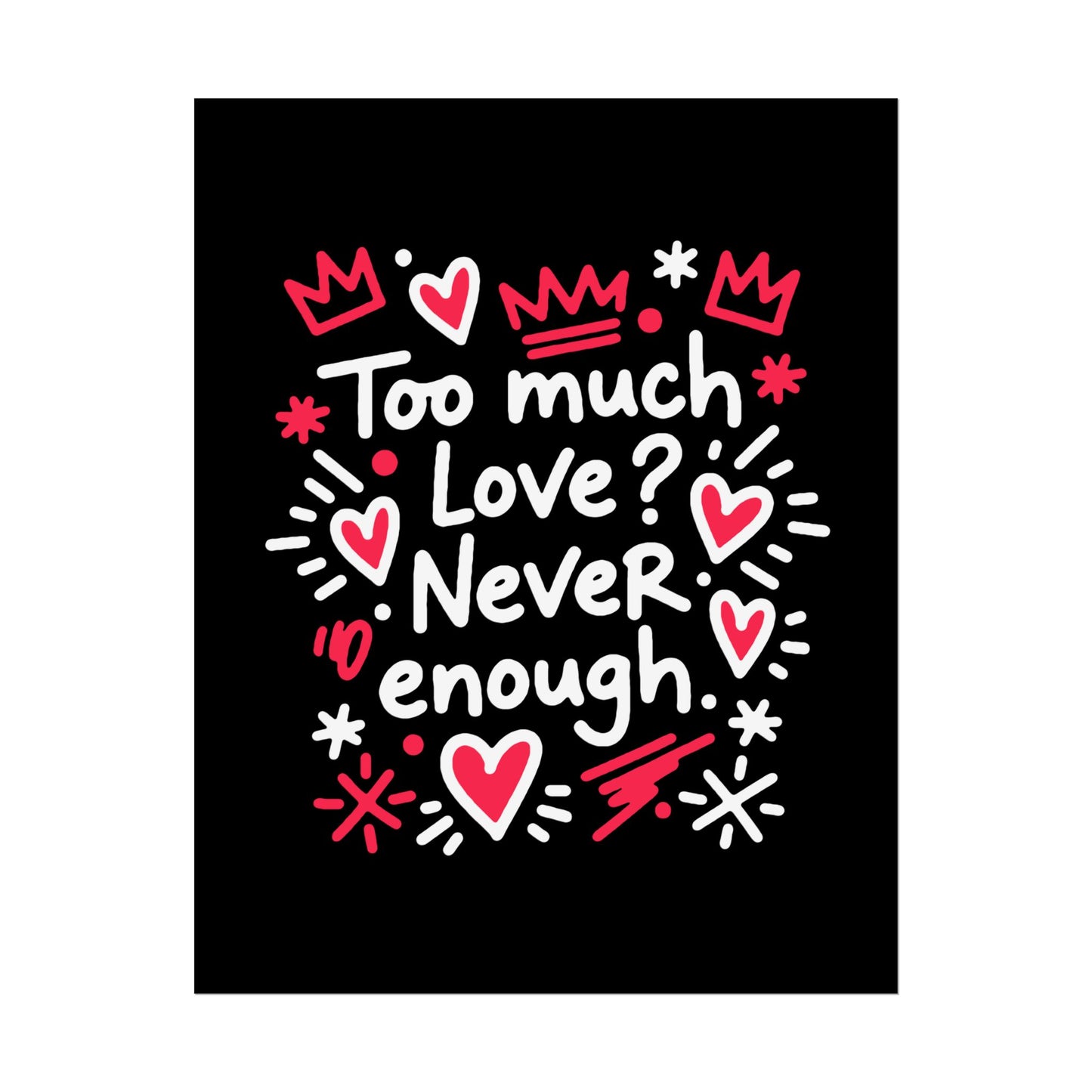 Too Much Love? Never Enough - Poster