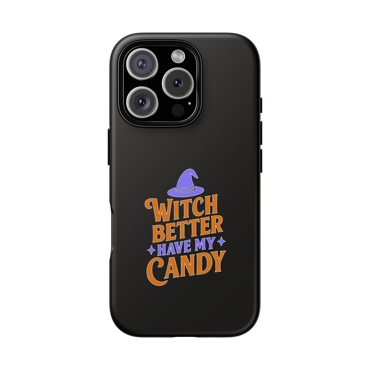 Witchy Phone Case, Tough Cases, Halloween Gift, Cute Case, Fun Design, Witch Better Have My Candy