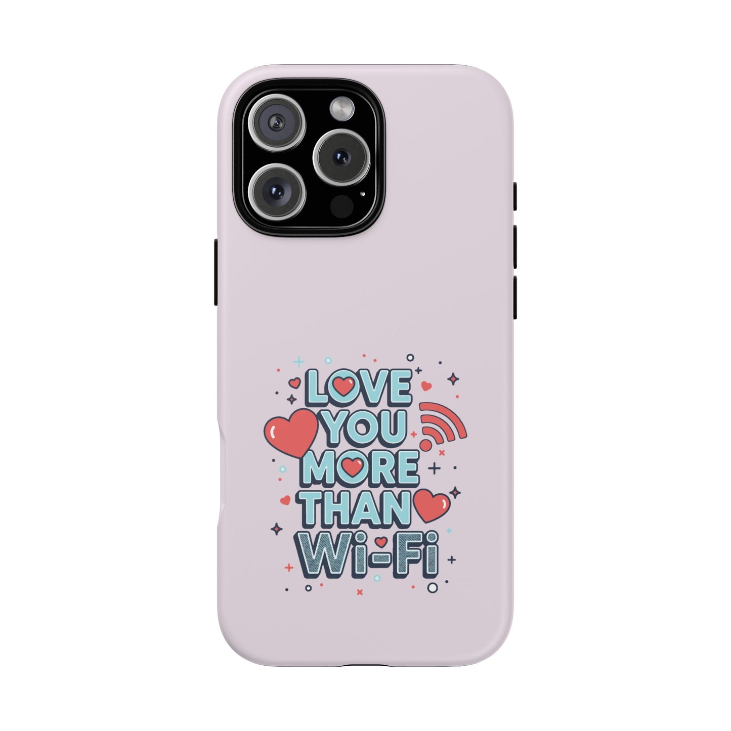 Love You More Than Wi‑Fi - Tough Phone Case