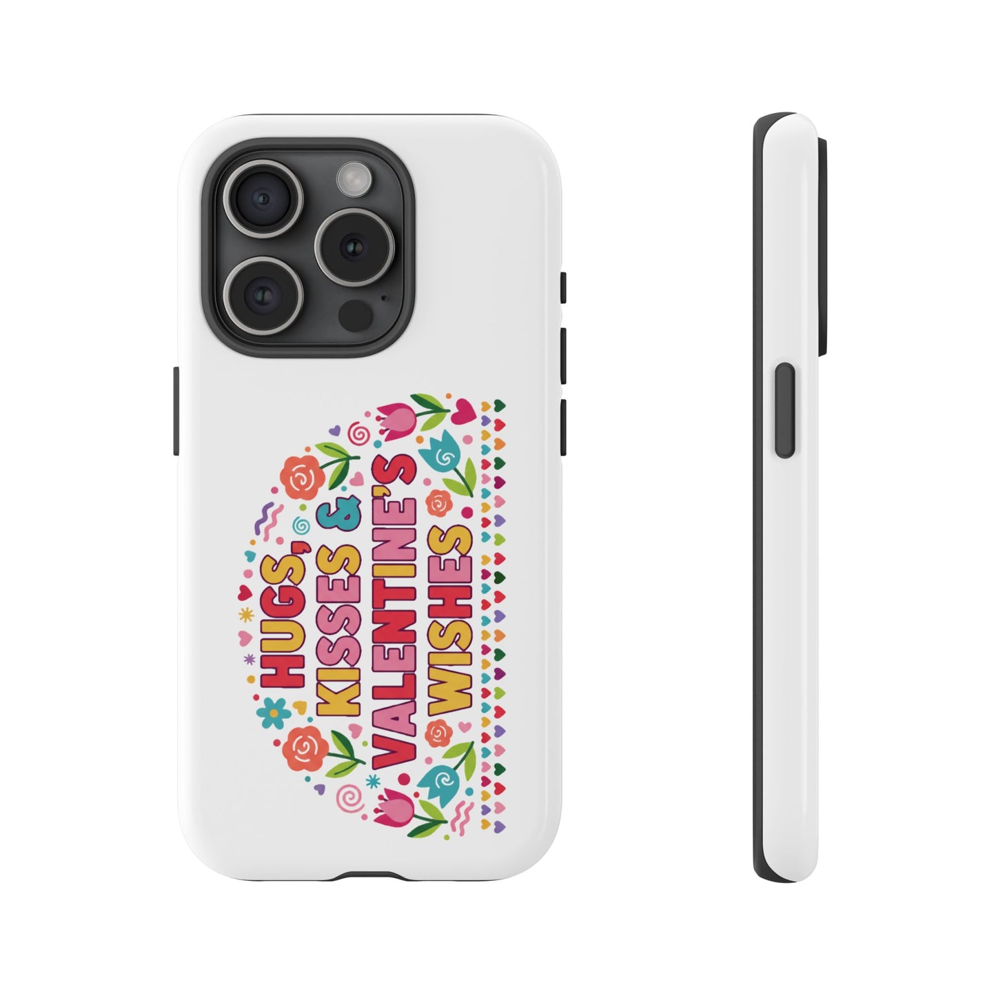 Hugs, Kisses & Valentine’s Wishes - Phone Case