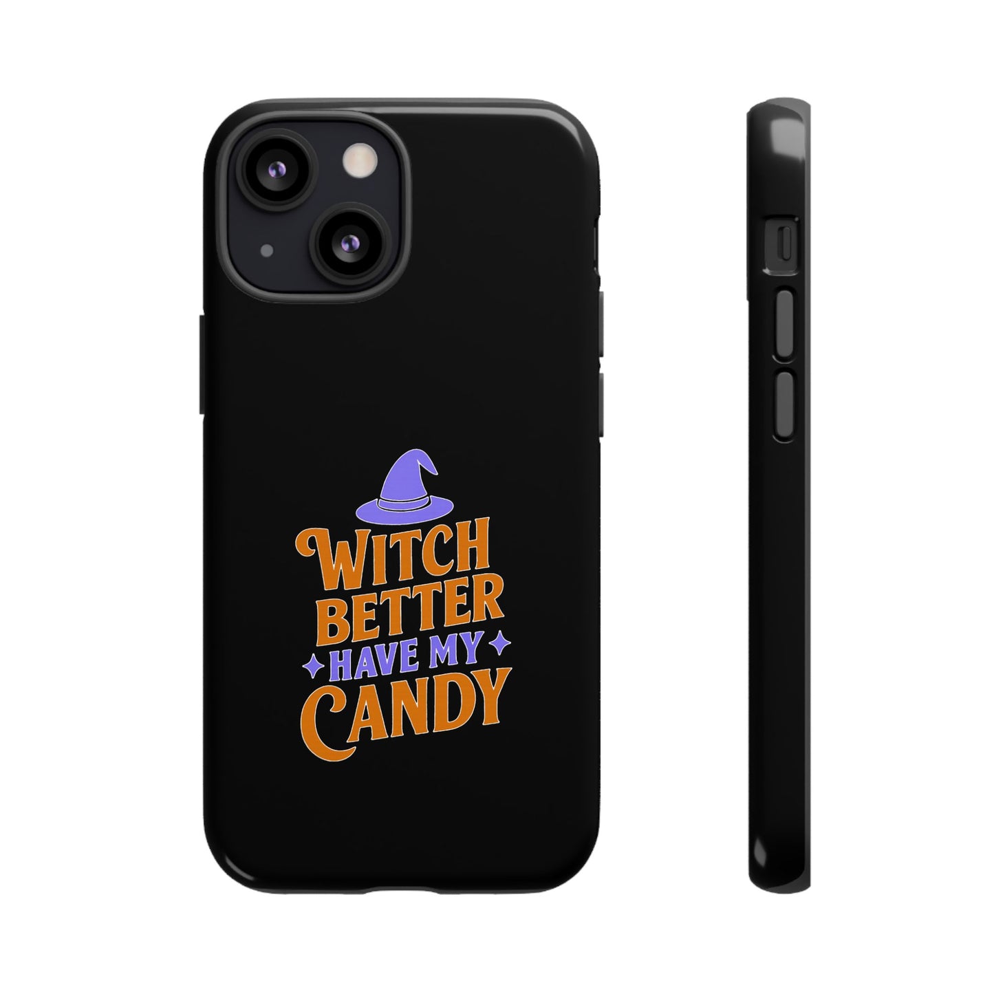 Witchy Phone Case, Tough Cases, Halloween Gift, Cute Case, Fun Design, Witch Better Have My Candy