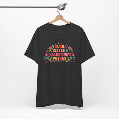 Hugs, Kisses & Valentine’s Wishes - T-Shirt
