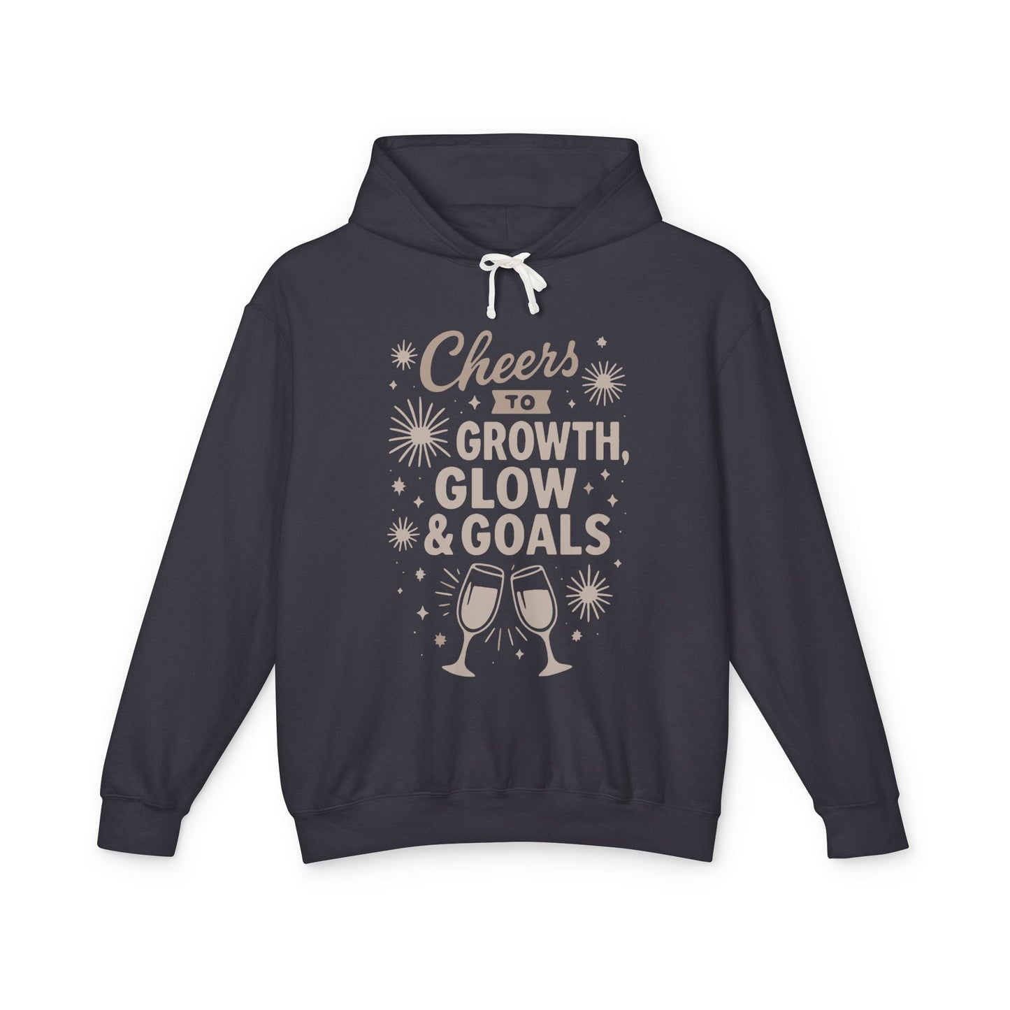 Cheers to Growth, Glow & Goals - Hoodie