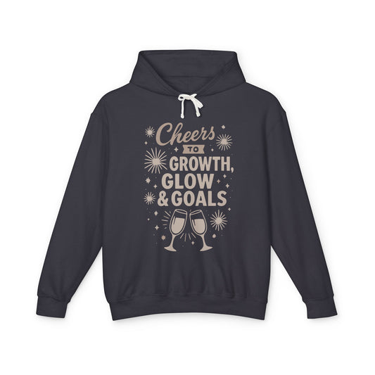 Cheers to Growth, Glow & Goals - Hoodie