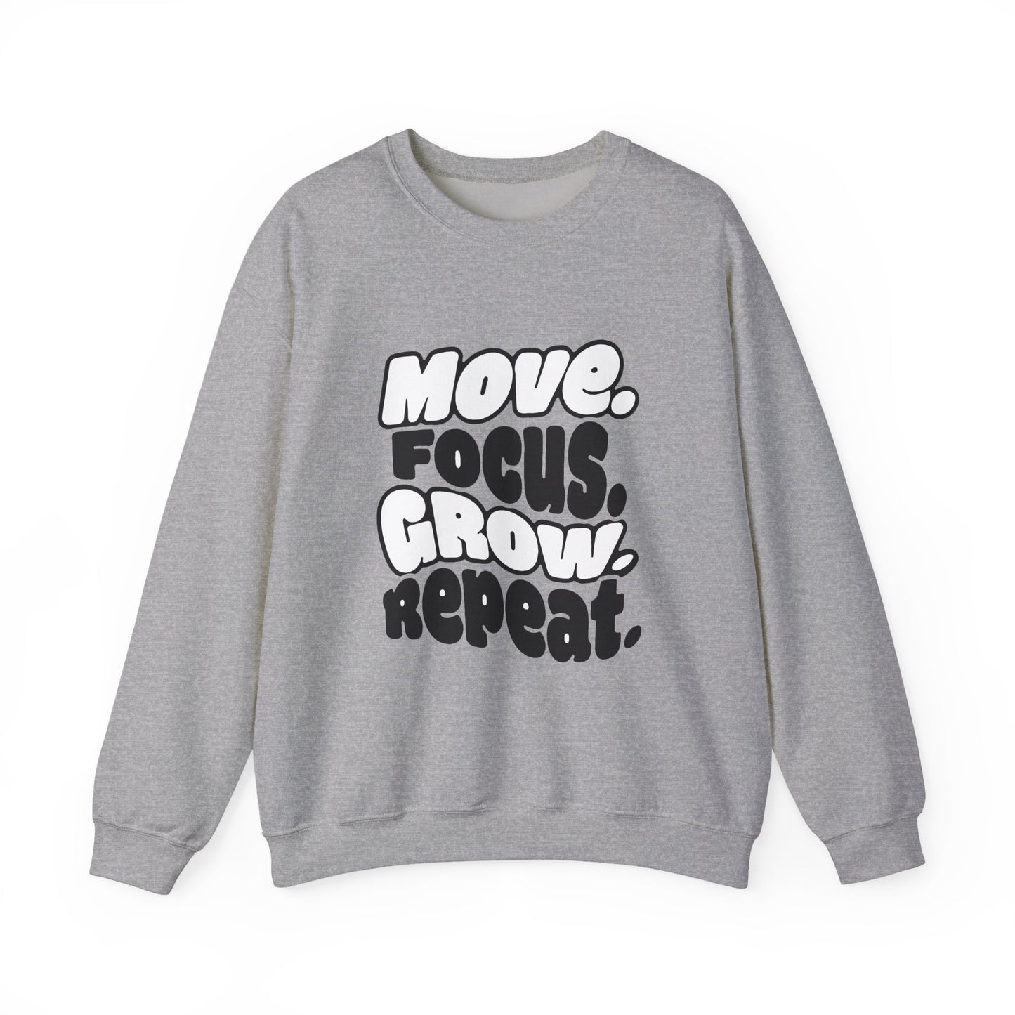 Move. Focus. Grow. Repeat. - Sweatshirt