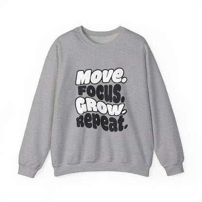 Move. Focus. Grow. Repeat. - Sweatshirt