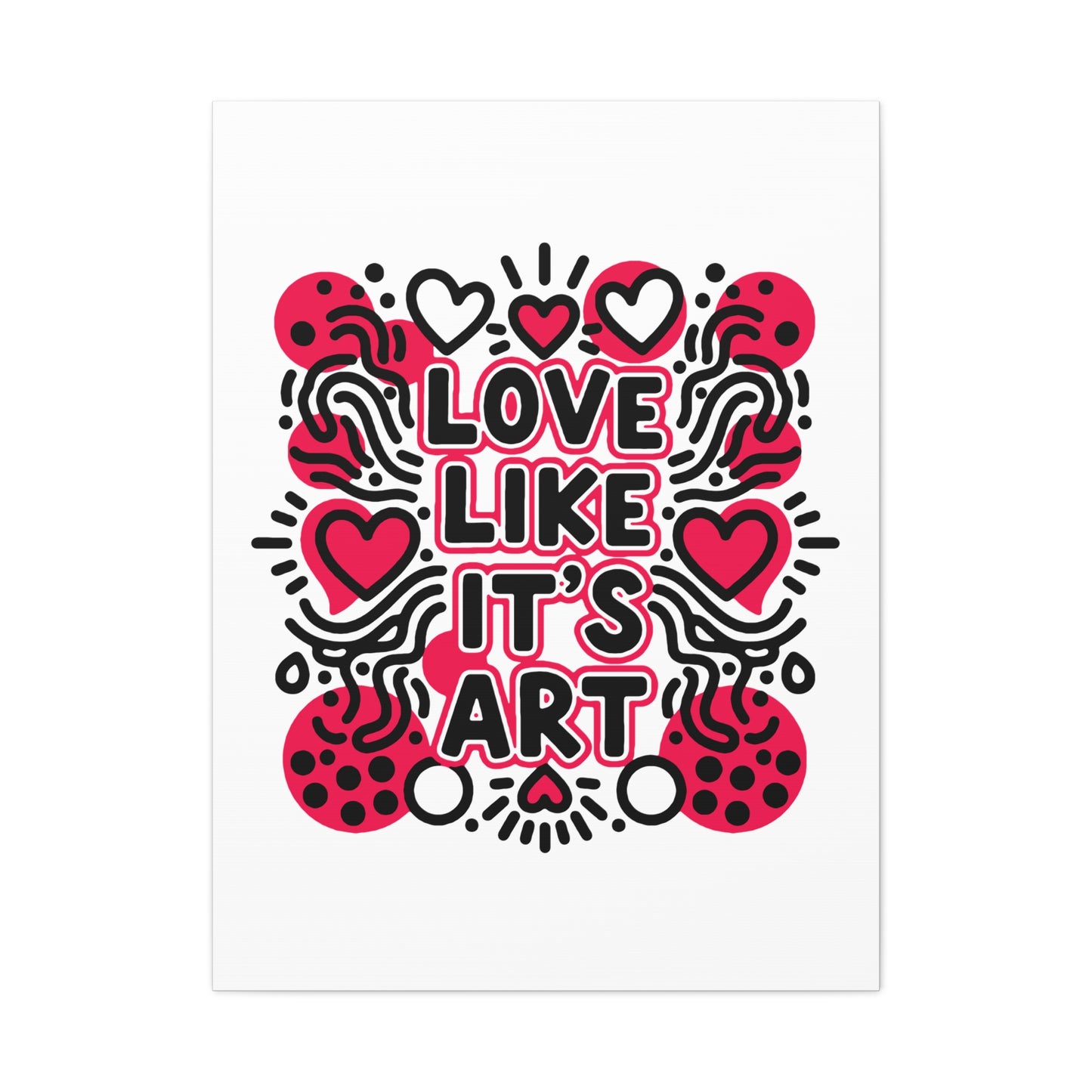 Love Like It's Art - Stretched Canvas