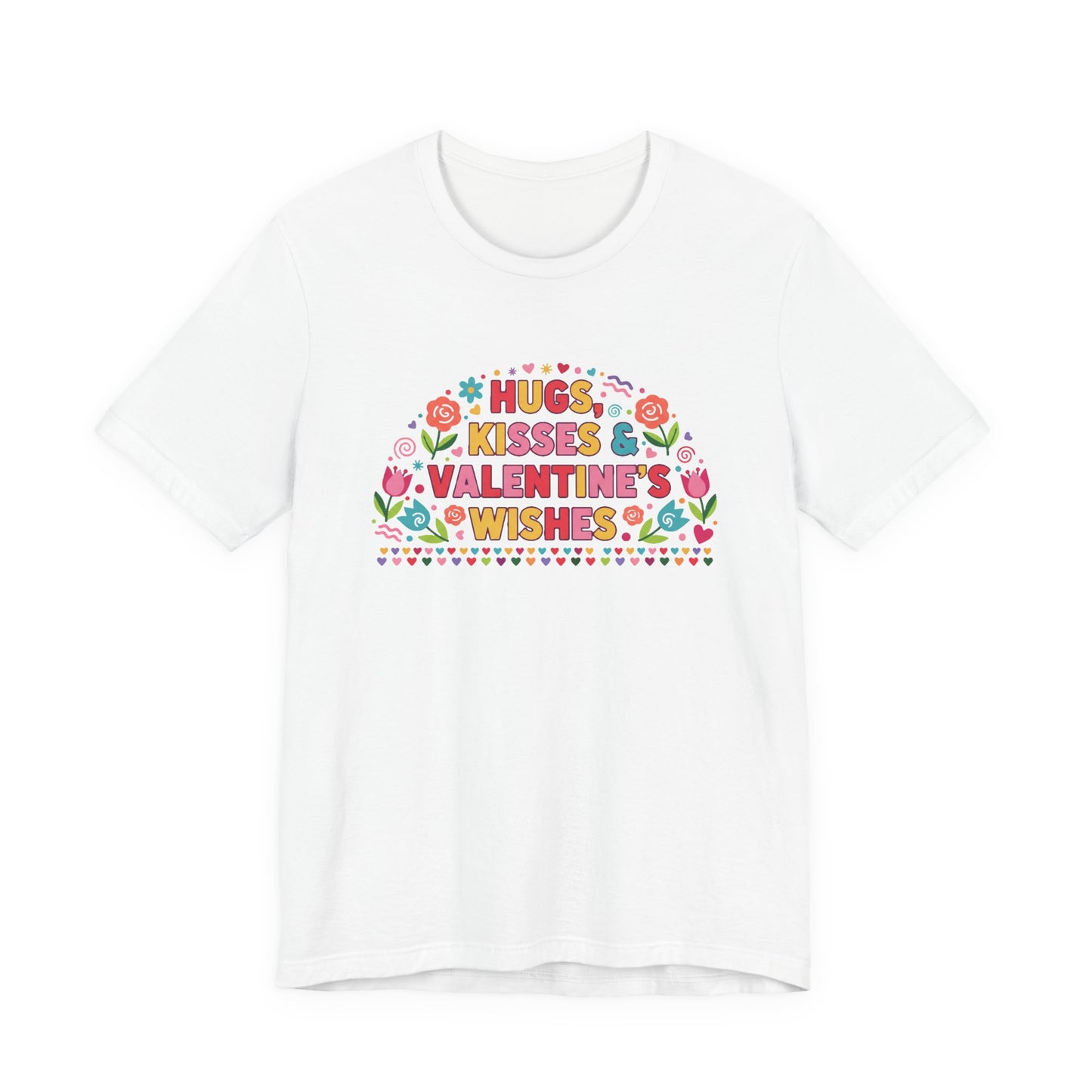 Hugs, Kisses & Valentine's Wishes - T-Shirt