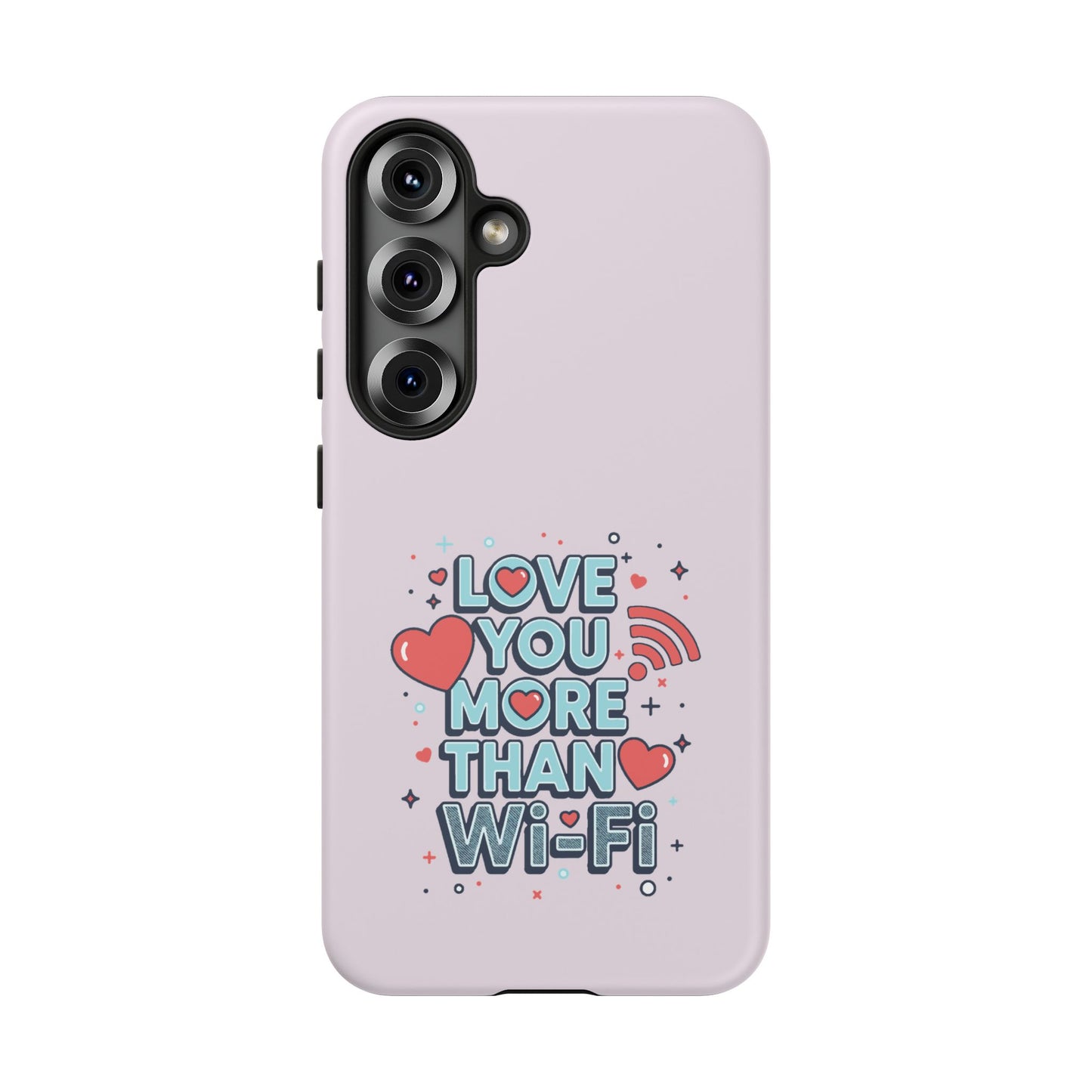Love You More Than Wi‑Fi - Tough Phone Case