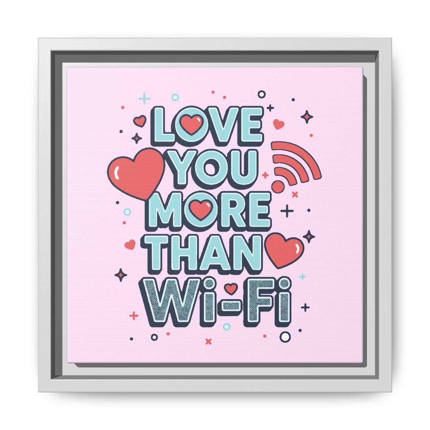 Love You More Than Wi‑Fi - Framed Canvas