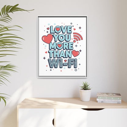 Love You More Than Wi‑Fi - Framed Canvas