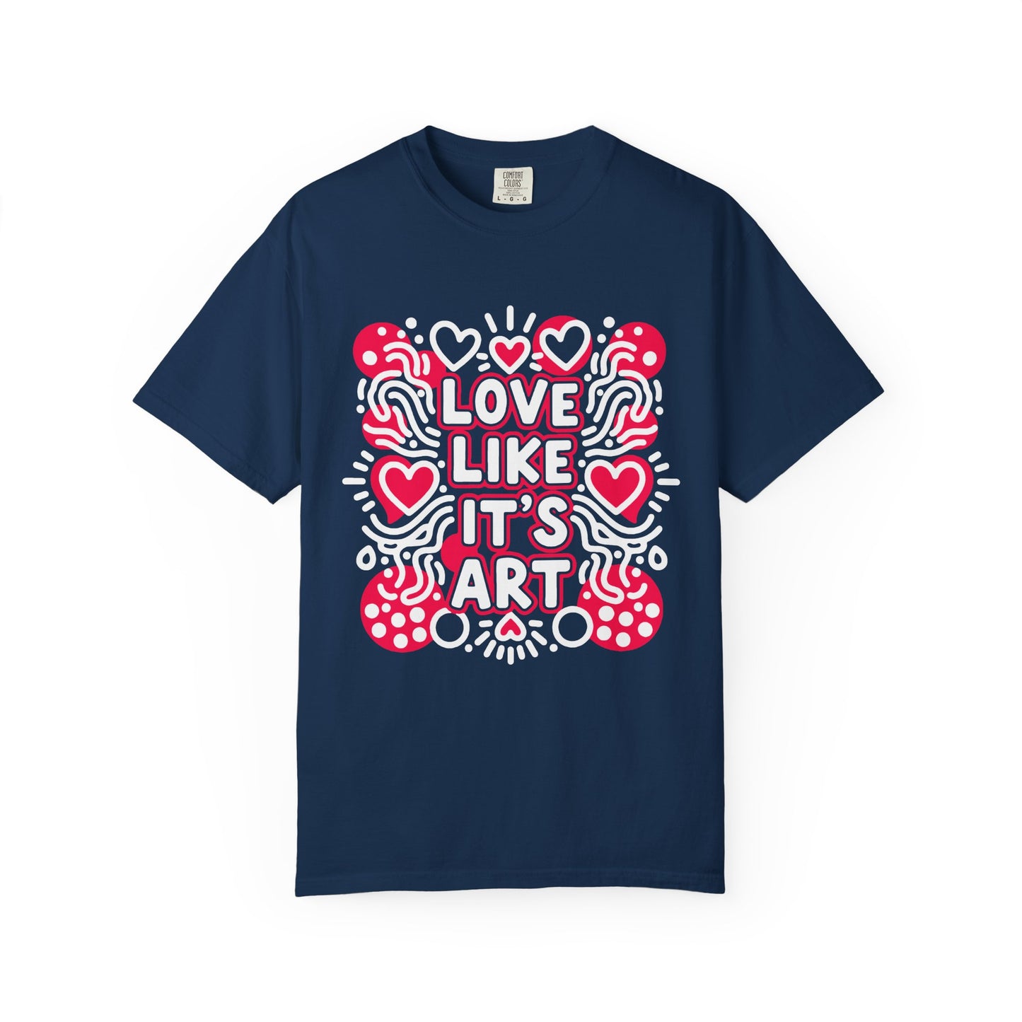 Love Like It's Art - T-Shirt