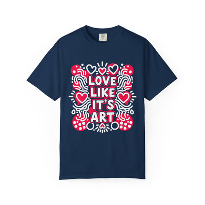 Love Like It's Art - T-Shirt