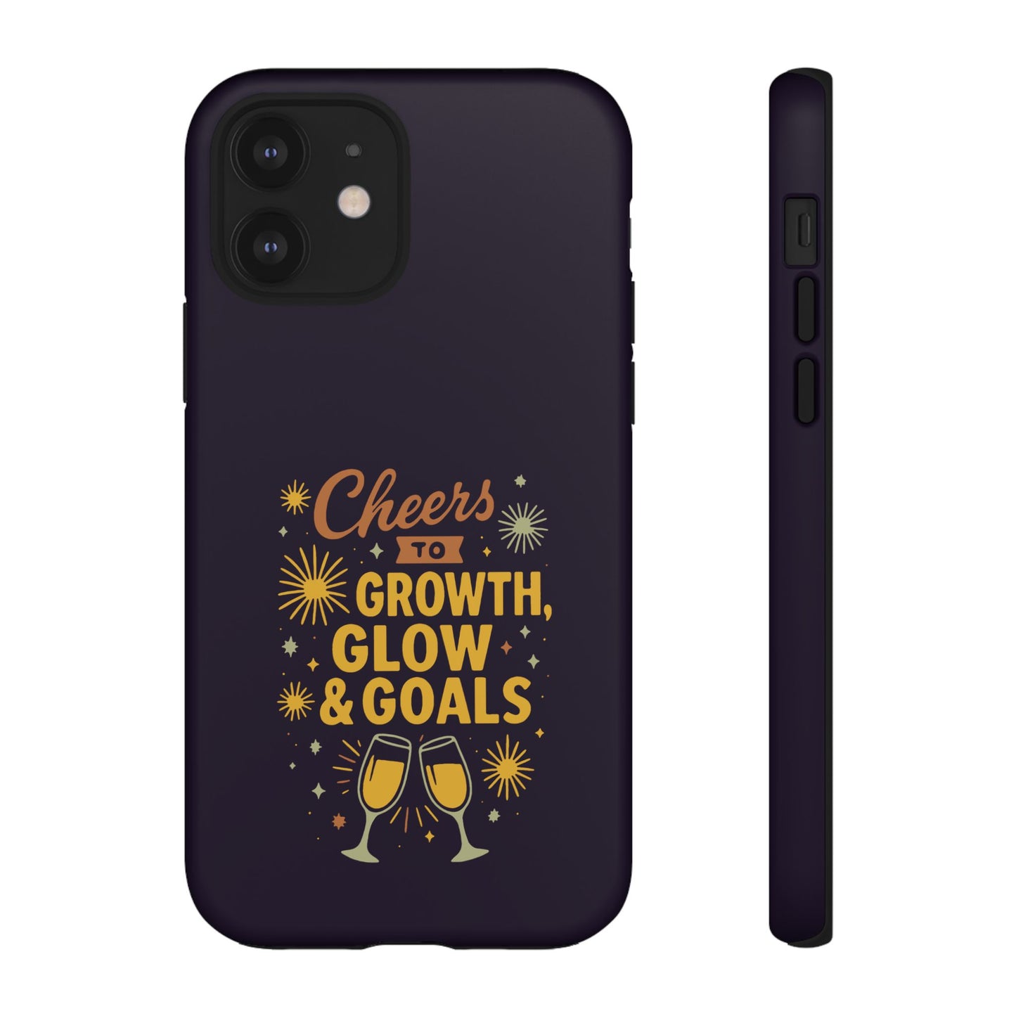 Cheers to Growth, Glow & Goals - Tough Phone Case