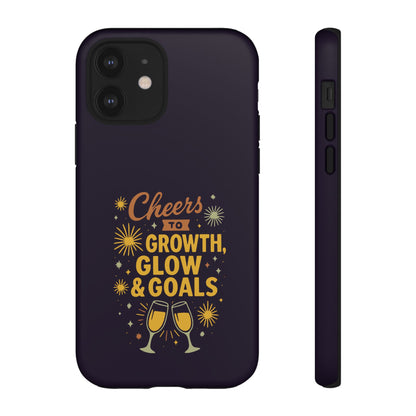 Cheers to Growth, Glow & Goals - Tough Phone Case